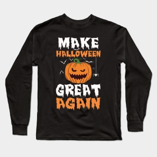 Make Halloween Great Again Long Sleeve T-Shirt